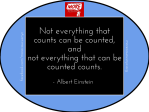 "Not everything that counts can be counted Einstein"